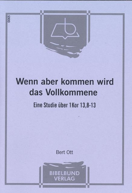 Wenn aber kommen wird das Vollkommene